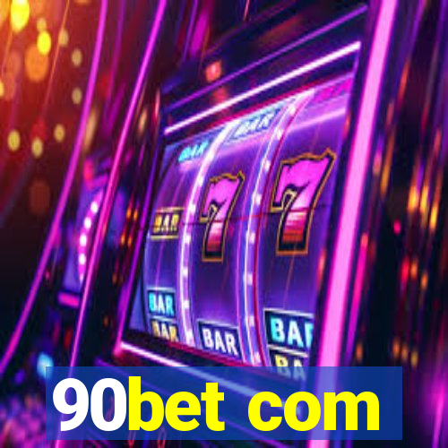 90bet com